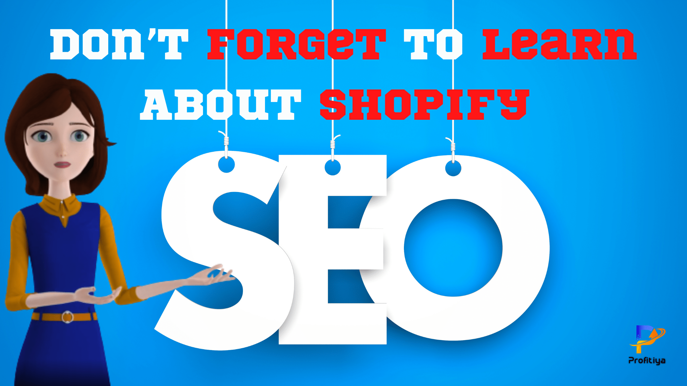 Don’t Forget To Learn About Shopify SEO