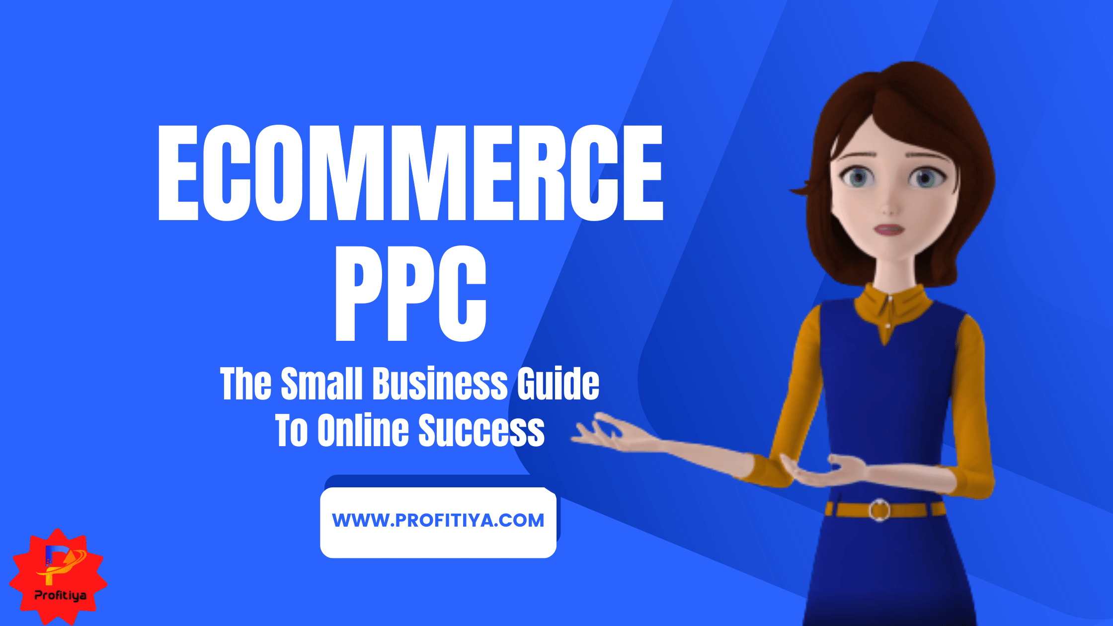 Ecommerce PPC – The Small Business Guide To Online Success