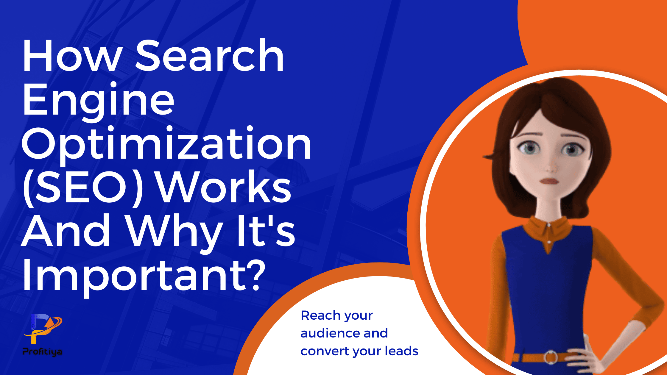 How Search Engine Optimization(SEO) Works And Why It's Important?